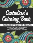 Custodian's Coloring Book Swear Edition For Adults A Totally Relatable & Hilarious Curse Word Color Book For Janitors & Custodial Workers & Janitors : Gift For Janitors Cleaners Janitorial Staff Sanit - Book