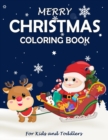 Merry Christmas Coloring Book : Fun Children's Christmas Gift or Present for Toddlers & Kids - Beautiful Pages to Color with Santa Claus, Reindeer, Snowmen & More! - Book