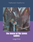 The House of the Seven Gables : Large Print - Book