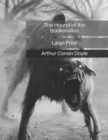 The Hound of the Baskervilles : Large Print - Book