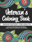 Veteran's Coloring Book Swear Edition For Adults A Totally Relatable & Hilarious Curse Word Color Book For Veterans : Gifts For Veterans - Book