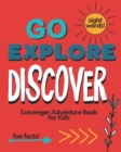 Go Explore Discover : Scavenger Adventure Book for Kids - Book