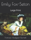 Emily Fox-Seton : Large Print - Book
