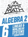 Summit Math Algebra 2 Book 6 : Linear and Nonlinear Systems of Equations - Book