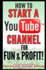 How to Start a YouTube Channel for Fun & Profit - Book
