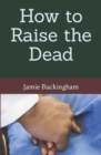How to Raise the Dead - Book
