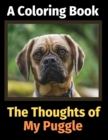 The Thoughts of My Puggle : A Coloring Book - Book