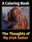 The Thoughts of My Irish Setter : A Coloring Book - Book
