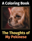 The Thoughts of My Pekinese : A Coloring Book - Book