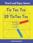 Pencil and Paper Games - Tic Tac Toe, 3D Tic Tac Toe Game : The Most Popular Pencil And Paper Games For Two Player - Book