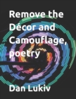 Remove the Decor and Camouflage, poetry - Book