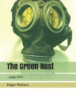 The Green Rust : Large Print - Book