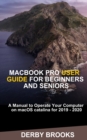 MacBook Pro User Guide for Beginners and Seniors : A Manual to operate Your Computer on macOS Cataline for 2019-2020 - Book