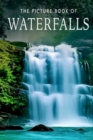 The Picture Book of Waterfalls : A Gift Book for Alzheimer's Patients and Seniors with Dementia - Book