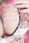 Scam Book for Guys who Love to Lose : Instant Scam - Book