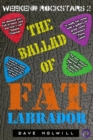 Weekend Rockstars 2 : The Ballad Of Fat Labrador - Book