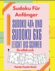 Sudoku Fur Anfanger - Sudoku 4x4 Und Sudoku 6x6 Leicht Bis Schwer Grossdruck : Logikratsel Fur Erwachsene und Kinder - Ratselbuch Grossdruck - Book