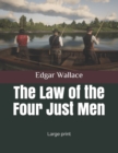 The Law of the Four Just Men : Large print - Book