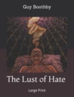 The Lust of Hate : Large Print - Book