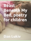 Beast Beneath My Bed, poetry for children - Book