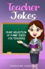 Teacher Jokes : Huge Selection Of Funny Jokes For Teachers - Book