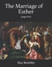 The Marriage of Esther : Large Print - Book