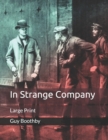 In Strange Company : Large Print - Book