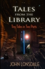 Tales from the Library : Tiny tales in two parts - Book