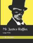 Mr. Justice Raffles : Large Print - Book
