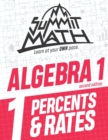 Summit Math Algebra 1 Book 1 : Percents & Rates - Book