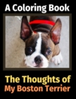The Thoughts of My Boston Terrier : A Coloring Book - Book