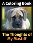 The Thoughts of My Mastiff : A Coloring Book - Book