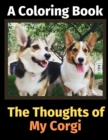 The Thoughts of My Corgi : A Coloring Book - Book