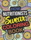How Nutritionists Swear Coloring Book : Nutritionist Coloring Book For Adults - Book