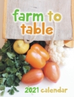 Farm to Table 2021 Wall Calendar - Book
