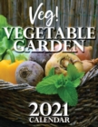 Veg! Vegetable Garden 2021 Calendar - Book