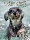 Wet Dog 2021 Calendar - Book