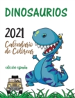 Dinosaurios 2021 Calendario de Colorear (Edici?n espa?a) - Book