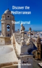 Discover the Mediterranean : Travel Journal - Book