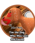 Tim the Dog Who Was Lost and Found. - Book