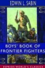 Boys' Book of Frontier Fighters (Esprios Classics) - Book