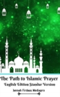 The Path to Islamic Prayer English Edition Standar Version - Book