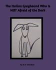 The Italian Greyhound Who is NOT Afraid of the Dark - Book