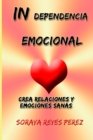INdependencia emocional : Crea relaciones y emociones sanas - Book