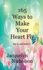 165 Ways to Make Your Heart Fly - Book
