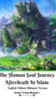 The Human Soul Journey Afterdeath In Islam English Edition Ultimate Version - Book
