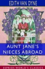 Aunt Jane's Nieces Abroad (Esprios Classics) - Book