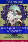 Aunt Jane's Nieces in Society (Esprios Classics) - Book