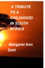 A tribute to a childhood in South Africa - Book