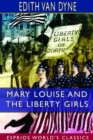 Mary Louise and the Liberty Girls (Esprios Classics) : Illustrated by Alice Casey - Book